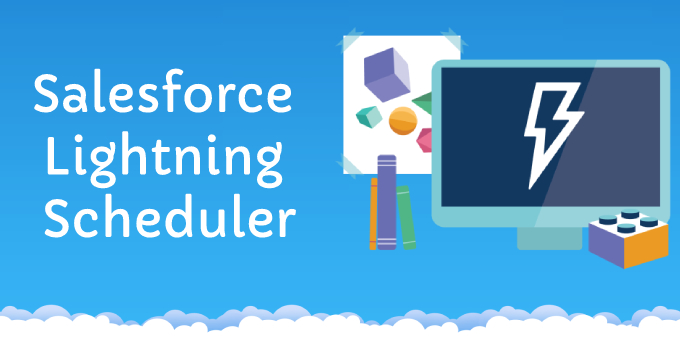 Introduction to Salesforce Lightning Scheduler