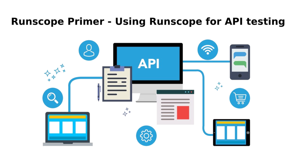 Runscope Primer - Using Runscope for API testing