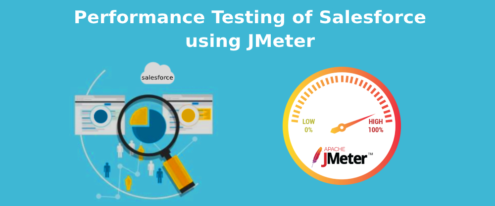 Salesforce Performance Testing using JMeter Salesforce Performance Testing