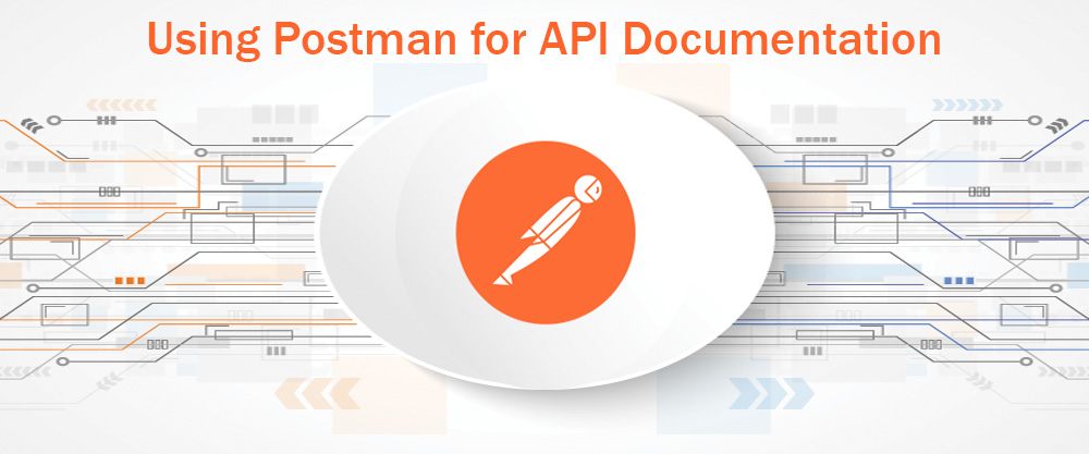 Using Postman for API Documentation