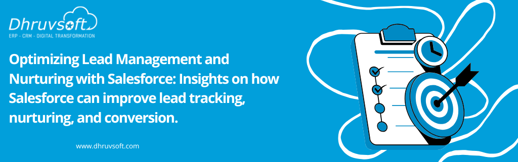 Optimizing Lead Management and Nurturing with Salesforce Optimizing Lead Management and Nurturing with Salesforce