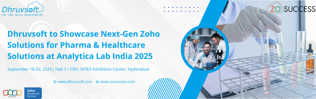 Dhruvsoft to Showcase Next-Gen Zoho Solutions for Pharma & Healthcare Dhruvsoft to Showcase Next-Gen Zoho Solutions for Pharma & Healthcare