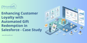 Enhancing Customer Loyalty with Automated Gift Redemption in Salesforce - Case Study