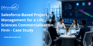 Salesforce-Based Project Management for a Life Sciences Commercialization Firm