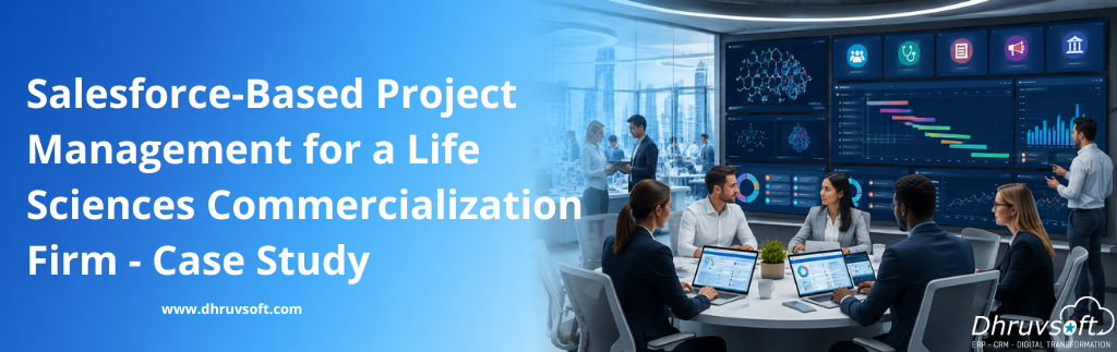 Salesforce-Based Project Management for a Life Sciences Commercialization Firm - Case Study Salesforce-Based Project Management for a Life Sciences Commercialization Firm - Case Study